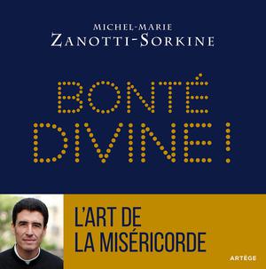Bonté divine ! | Zanotti-Sorkine, Père Michel-Marie