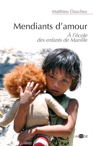 Mendiants d'amour | Dauchez, Abbé Matthieu