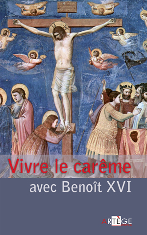 Vivre le carême avec Benoît XVI | Benoit Xvi