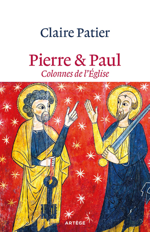 Pierre et Paul, colonnes de l'Eglise | Patier, Soeur Claire