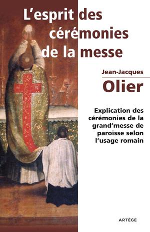 L'Esprit des Cérémonies de la Messe | Jean-Jacques, Abbé Olier
