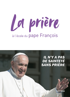 La prière à l'école du pape François | François