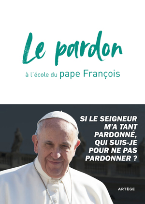 Le pardon à l'école du pape François | François