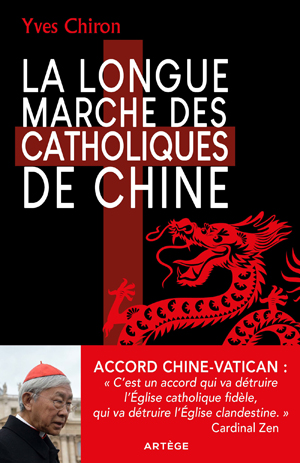 La Longue Marche des catholiques de Chine | Chiron, Yves
