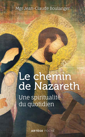 Le chemin de Nazareth | Boulanger, Mgr Jean-Claude