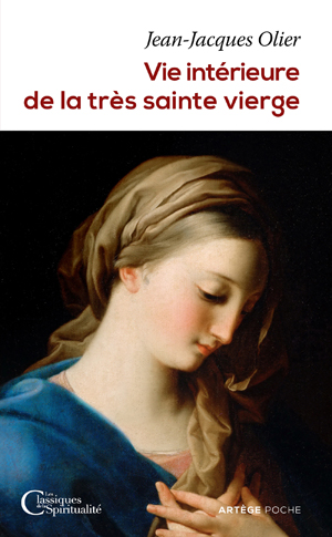 Vie intérieure de la très sainte Vierge | Jean-Jacques, Abbé Olier