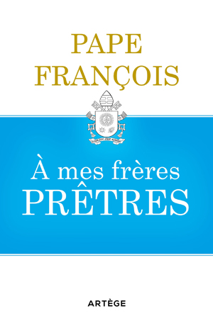 A mes frères prêtres | François