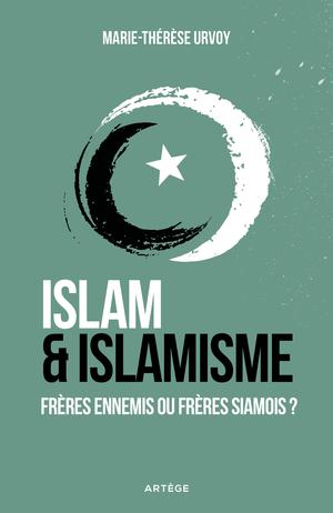 Islam et islamisme | Urvoy, Marie-Thérèse