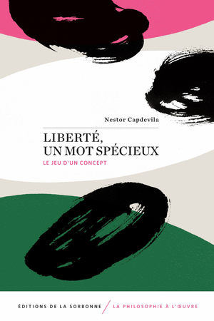 Liberté, un mot spécieux | Capdevila, Nestor
