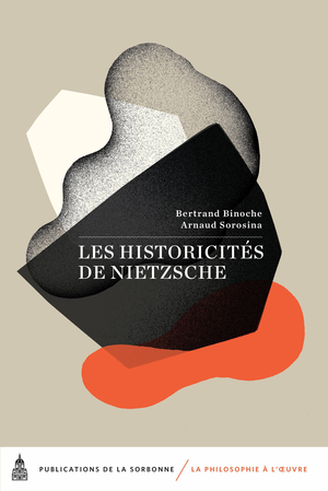 Les historicités de Nietzsche | Sorosina, Arnaud