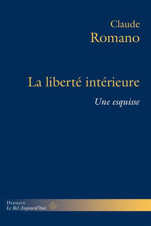 La liberté intérieure | Romano, Claude