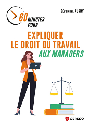 60 minutes pour expliquer le droit du travail aux managers | Augry, Séverine