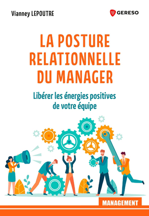 La posture relationnelle du manager | Lepoutre, Vianney