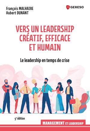 Vers un leadership créatif, efficace et humain | Malhaire, François