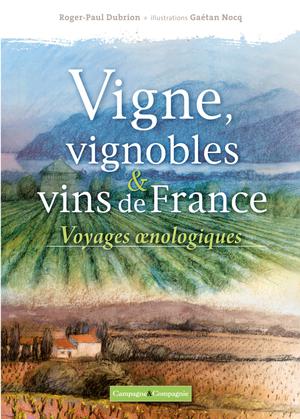 Vignes, vignobles et vins de France | Dubrion, Roger-Paul