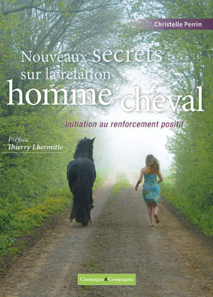 Nouveaux secrets sur la relation homme/cheval | Perrin, Christelle