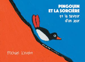 Pingouin et la Sorcière et la Saveur d'un jour | Knight, Michael