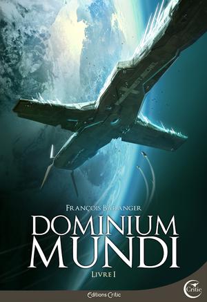 Dominium Mundi - Livre I | Baranger, François