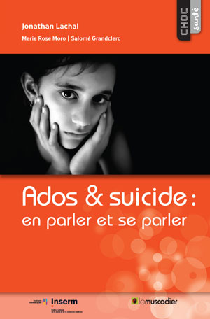 Ados & suicide&nbsp;: en parler et se parler | Lachal, Jonathan