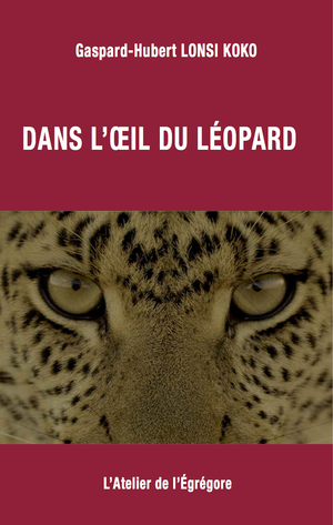 Dans l'œil du léopard | Lonsi Koko, Gaspard-Hubert