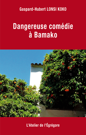 Dangereuse comédie à Bamako | Lonsi Koko, Gaspard-Hubert
