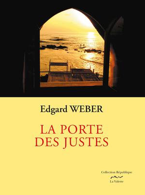 La porte des justes       Prix du salon du livre de Boulay | Weber, Edgard