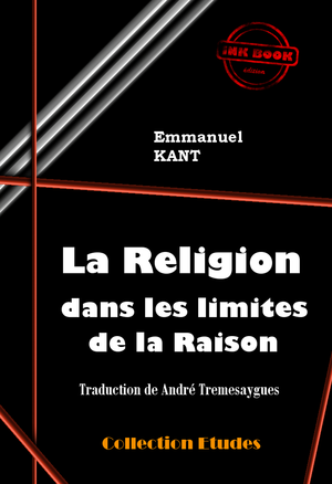 La Religion dans les limites de la Raison | Kant, Emmanuel