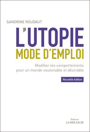 L'utopie, mode d'emploi | Roudaut, Sandrine