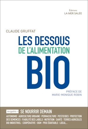 Les Dessous de l'Alimentation Bio | Gruffat, Claude