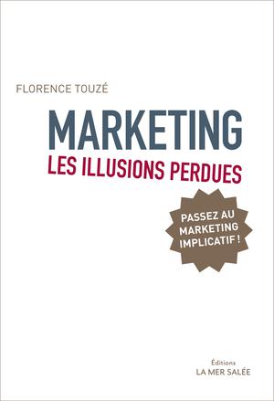 Marketing, les illusions perdues | Touzé, Florence