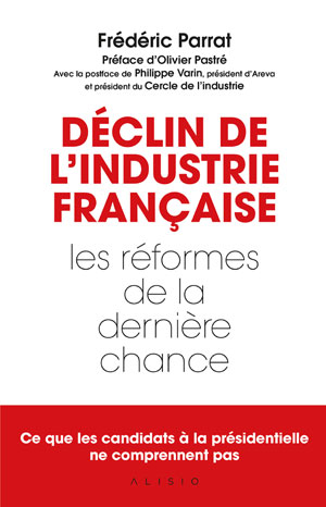 Déclin de l'industrie française | Parrat, Frédéric