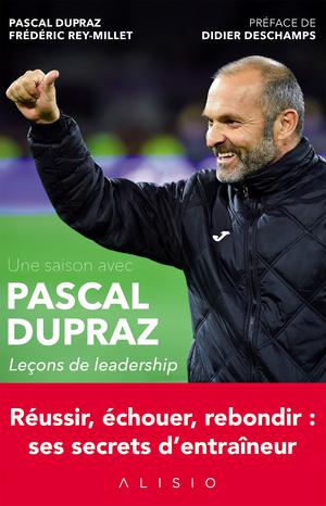 Une saison avec Pascal Dupraz&nbsp; - Leçons de leadership | Dupraz, Pascal