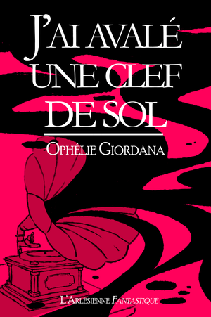 J'ai avalé une clef de sol | Giordana, Ophélie