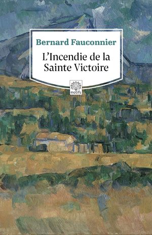 L'Incendie de la Sainte Victoire | Fauconnier, Bernard