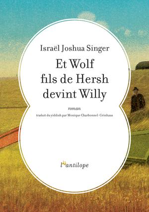 Et Wolf fils de Hersh devint Willy | Singer, Israël Joshua
