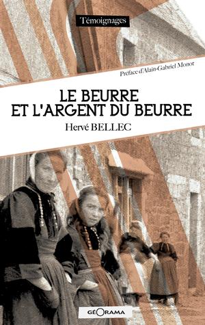 Le beurre et l'argent du beurre | Bellec, Hervé