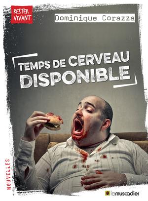 Temps de cerveau disponible | Corazza, Dominique