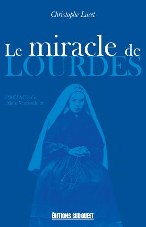 Le miracle de Lourdes | Lucet, Christophe