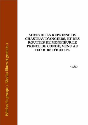 Advis de la reprinse dv Chasteav d'Angiers, et des routtes de Monfieur le Prince de Condé, venu au fecours D'Iceluy. | Anonyme