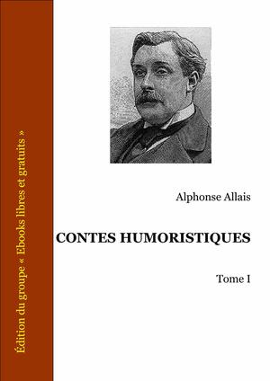 Contes Humoristiques Tome I | Allais, Alphonse