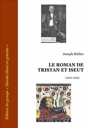 Le roman de Tristan et Iseut | Bédier, Joseph