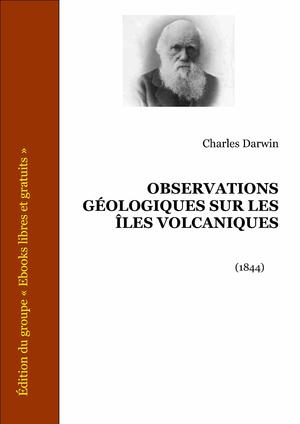 Observations géologiques sur les îles volcaniques | Darwin, Charles