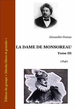 La dame de Monsoreau Tome III | Dumas, Alexandre