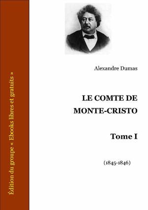 Le Comte de Monte-Cristo - Tome I | Dumas père, Alexandre