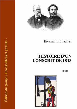 Histoire d'un conscrit de 1813 | Erckmann-Chatrian