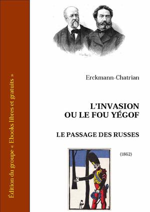 L'invasion ou Le fou Yégof suivi de Le passage des Russes | Erckmann-Chatrian