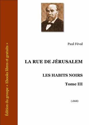 La rue de Jérusalem - Les Habits Noirs Tome III | Féval, Paul