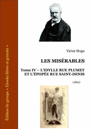 Les Misérables - Tome IV - L'Idylle rue Plumet et l'épopée rue Saint-Denis | Hugo, Victor