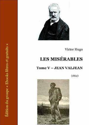 Les Misérables - Tome V - Jean Valjean | Hugo, Victor