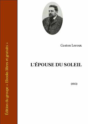 L'épouse du soleil | Leroux, Gaston